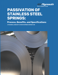 PASSIVATION OF STAINLESS STEEL SPRINGS: A TECHNICAL GUIDE BY PLYMOUTH SPRING COMPANY, INC